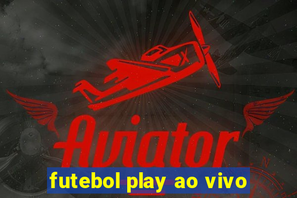 futebol play ao vivo